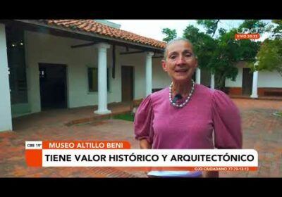 Conozca mas sobre el gran ejemplo de arquitectura coloquial cruceña, el museo del altillo Beni