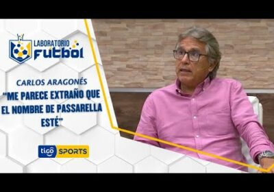 Carlos Aragonés: “Me parece extraño que el nombre de Passarella esté”.