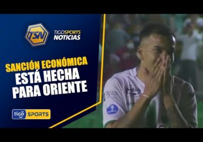 #TigoSportsNoticias🚨 Sanción económica está hecha para Oriente. El desglose de los artículos.