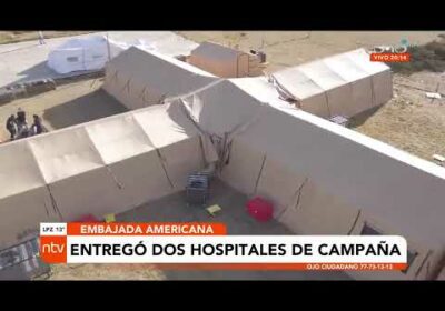 Embajada americana entrego 2 hospitales de campaña