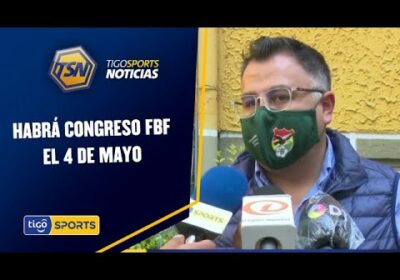 Habrá congreso FBF el 4 de mayo. Tocarán el tema VAR y contrato de TV.