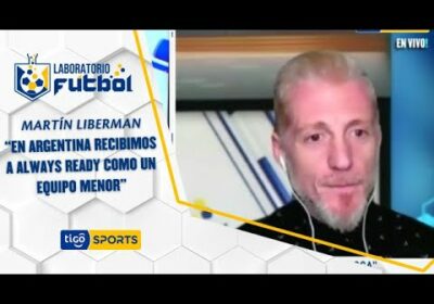 Martín Liberman: “En Argentina recibimos a Always Ready como un equipo menor”.