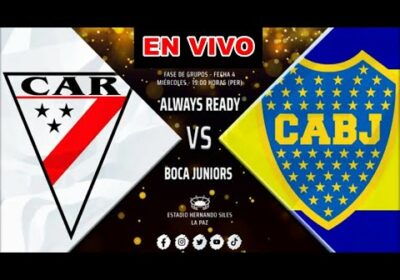 Always Ready vs Boca Juniors en vivo