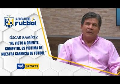 Óscar Ramírez: “He visto a Oriente competir, es víctima de nuestra carencia de fútbol”