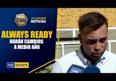 #TigoSportsNoticias🚨Harán cambios a medio año. Inconformidad en Always Ready con el rendimiento.