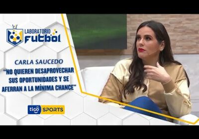 Carla Saucedo: “No quieren desaprovechar sus oportunidades y se aferran a la mínima chance»