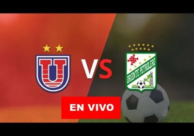 Universitario de Sucre vs Oriente Petrolero en vivo