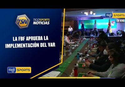 La FBF aprueba la implementación del VAR en el próximo campeonato de la federación.