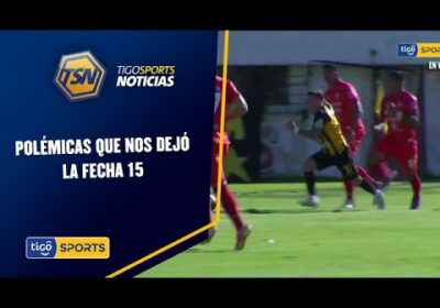 Esta son algunas de las polémicas que nos dejó la Fecha 15 de la Copa Tigo.