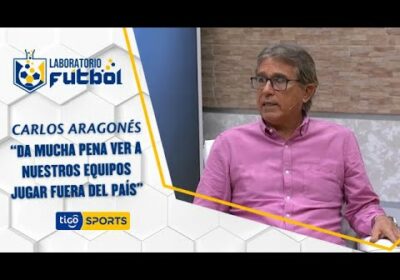 Carlos Aragonés: “Da mucha pena ver a nuestros equipos jugar fuera del país”.