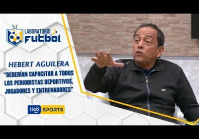 Hebert Aguilera: “Deberían capacitar a todos los periodistas deportivos, jugadores y entrenadores”.