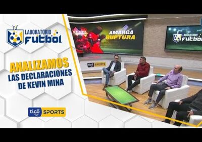 #LaboratorioFútbol🔬La mesa que más sabe de fútbol analiza las palabras de Kevin Mina.