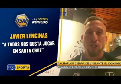 Javier Lencinas – Defensor de Palmaflor: “A todos nos gusta jugar en Santa Cruz”.