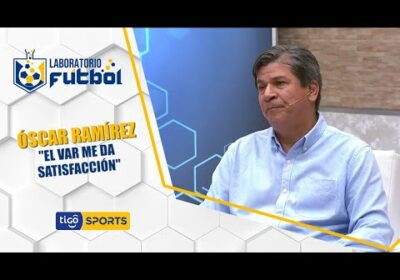 #LaboratorioFútbol🔬Óscar Ramírez: «El VAR me da satisfacción de alegría»