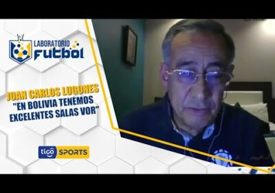 #LaboratorioFútbol🔬Juan Carlos Lugones: «En Bolivia tenemos unas excelentes salas VOR».