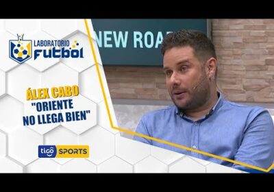 #LaboratorioFútbol🔬 Álex Cabo: «Oriente no llega bien, lo veo muy complicado». #TigoSportsBolivia⚽