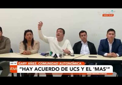 Gary Añez denuncia acuerdo político entre UCS y el MAS