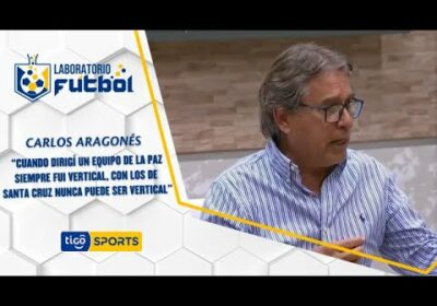 Carlos Aragonés: “Cuando dirigí un equipo de La Paz siempre fui vertical, con los de Santa Cruz….