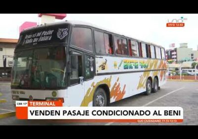 Venden pasajes condicionados a Beni