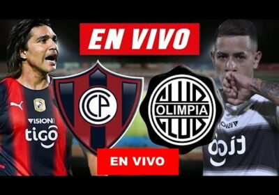 Cerro Porteño vs Olimpia en vivo