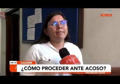 ¿Cómo proceder ante acoso en la UAGRM?
