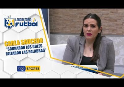 #LaboratorioFútbol🔬Carla Saucedo: «Sobraron los goles, faltaron las palabras».