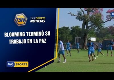 Blooming terminó su trabajo en La Paz. Mañana visitan a Nacional Potosí por los cuartos de Copa Tigo