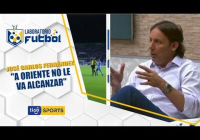 #LaboratorioFútbol🔬 José Carlos Fernández: «Oriente cumplió, ganó pero no le va alcanzar».