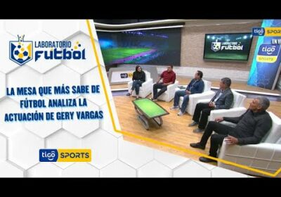 La mesa que más sabe de fútbol analiza la actuación de Gery Vargas.