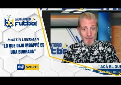 Martín Liberman: “Lo que dijo Mbappé es una burrada”.