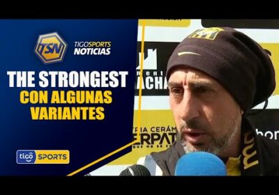 #TigoSportsNoticias🚨 The Strongest con algunas variantes. La zaga es la que preocupa al Dt.