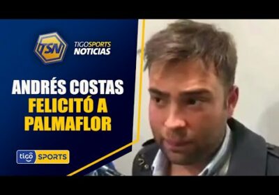 #TigoSportsNoticias🚨Andrés Costas reconoció y felicitó la clasificación de Palmaflor.