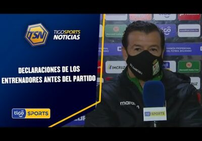 Estas son las declaraciones de los entrenadores antes del partido de Bolívar vs. Oriente.