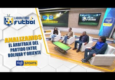 #LaboratorioFútbol🔬Analizamos el arbitraje del partido entre Bolívar y Oriente Petrolero.