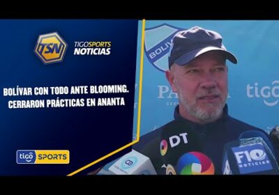 Bolívar con todo ante Blooming. Cerraron prácticas en Ananta; Rodríguez es la única baja.