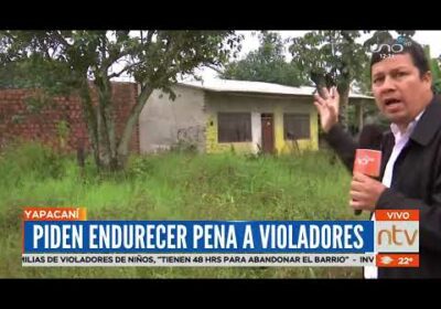 Yapacaní pide endurecer pena a violadores