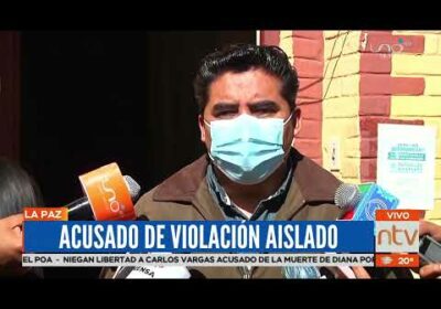 Acusado de violación se encuentra aislado en La Paz