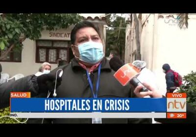 Hospitales en Santa Cruz se declaran en crisis