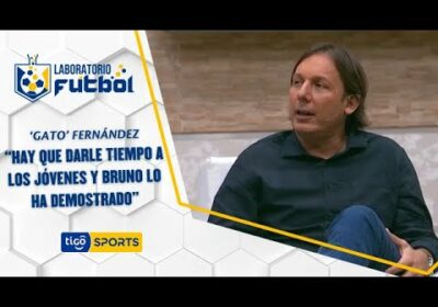 ‘Gato’ Fernández: “Hay que darle tiempo a los jóvenes y Bruno lo ha demostrado”.