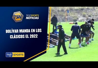 Bolívar manda en los clásicos el 2022. Vuelve el ‘Pato’ al onceno. ¿Quién sale?