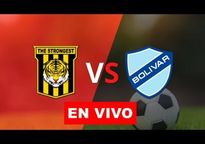 The Strongest vs Bolivar en vivo Final