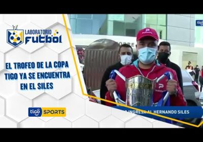 ¡Ya llegó el ansiado trofeo que todos quieren! El trofeo de la Copa Tigo ya se encuentra en el Siles