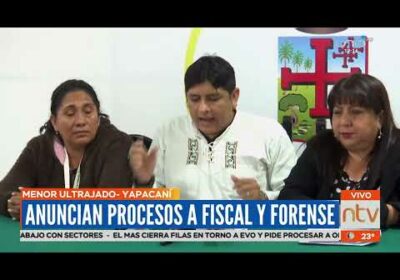Anuncian inicio de procesos a forense y fiscal del caso del menor ultrajado en Yapacaní