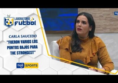 Carla Saucedo: “Fueron varios los puntos bajos para The Strongest”.