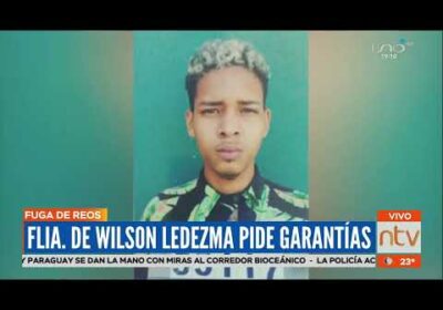 Familiares de Wilson Ledezma aseguran haber recibido amenazas de los prófugos