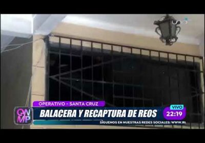 Balacera y recaptura de reos prófugos
