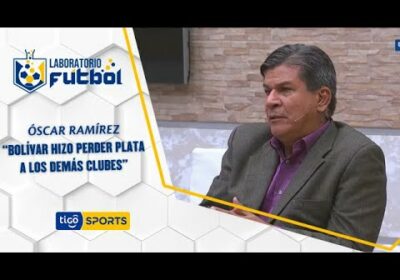 Óscar Ramírez: “Bolívar hizo perder plata a los demás clubes”.