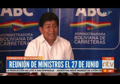 Realizarán la Reunión de ministros para ultimar detalles del corredor bioceánico