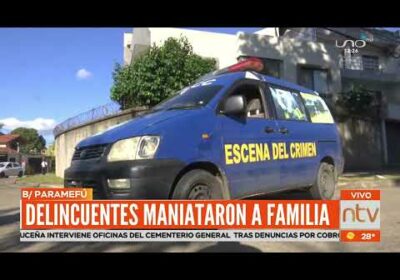Delincuentes maniataron  a una familia