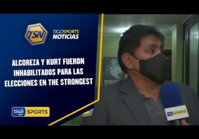 Alcoreza y Kurt fueron inhabilitados para las elecciones en The Strongest.